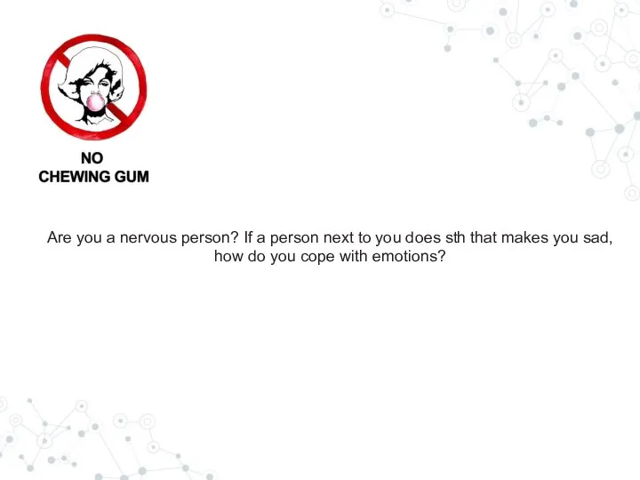 Are you a nervous person? If a person next to you does