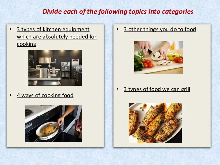 Divide each of the following topics into categories 3 types of kitchen