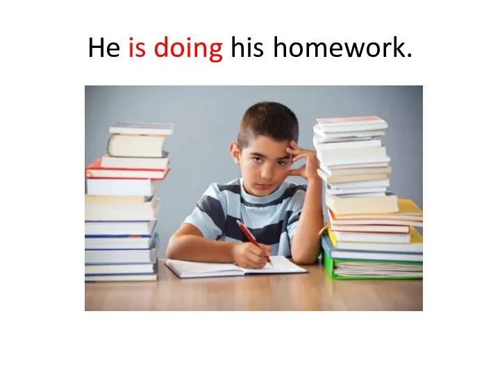 He is doing his homework.