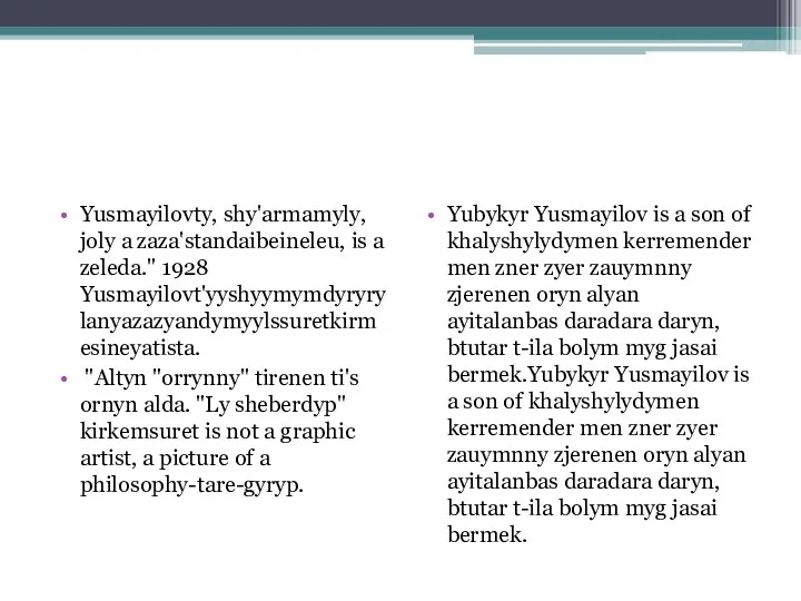 Yusmayilovty, shy'armamyly, joly a zaza'standaibeineleu, is a zeleda." 1928 Yusmayilovt'yyshyymymdyryrylanyazazyandymyylssuretkirmesineyatista. "Altyn "orrynny"