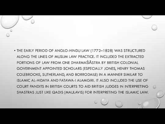 THE EARLY PERIOD OF ANGLO-HINDU LAW (1772–1828) WAS STRUCTURED ALONG THE LINES