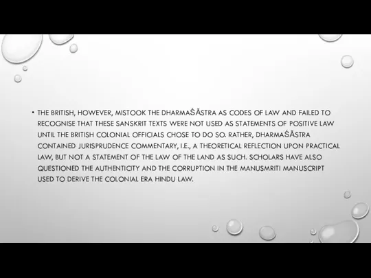 THE BRITISH, HOWEVER, MISTOOK THE DHARMAŚĀSTRA AS CODES OF LAW AND FAILED