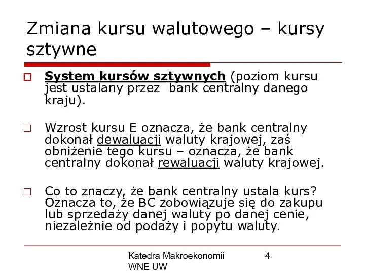 Katedra Makroekonomii WNE UW Zmiana kursu walutowego – kursy sztywne System kursów