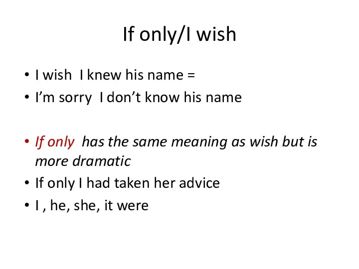 If only/I wish I wish I knew his name = I’m sorry