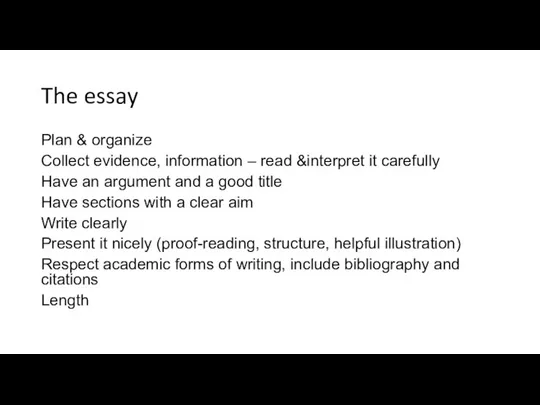 The essay Plan & organize Collect evidence, information – read &interpret it