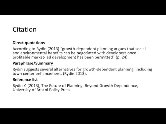 Citation Direct quotations According to Rydin (2013) “growth-dependent planning argues that social