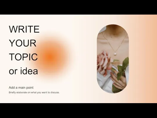 WRITE YOUR TOPIC or idea