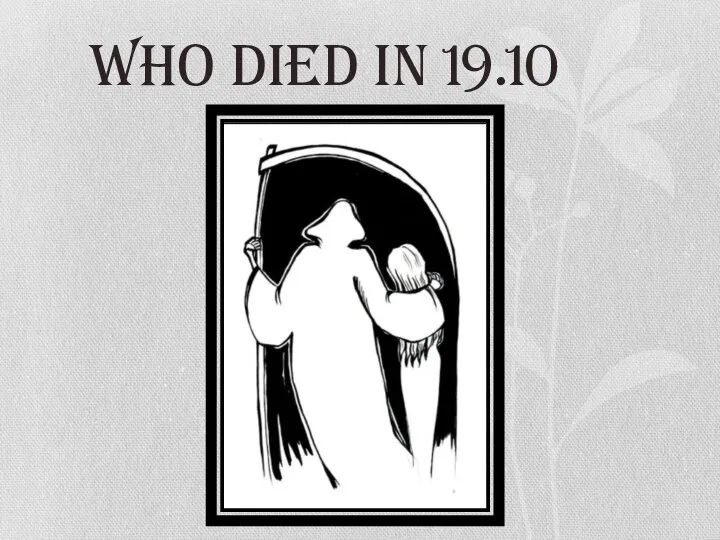 Who died in 19.10