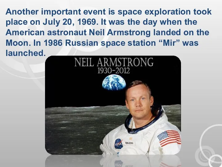 Another important event is space exploration took place on July 20, 1969.