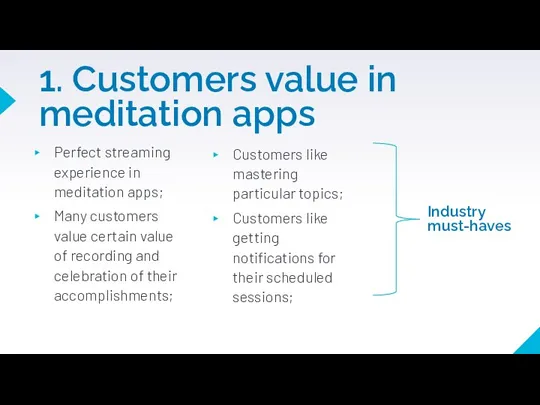 1. Customers value in meditation apps Perfect streaming experience in meditation apps;