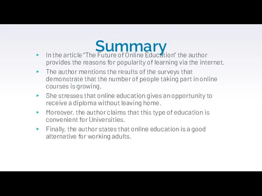 Summary In the article “The Future of Online Education” the author provides