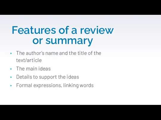 Features of a review or summary The author’s name and the title