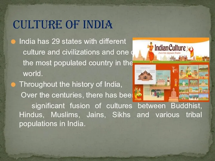 India has 29 states with different culture and civilizations and one of