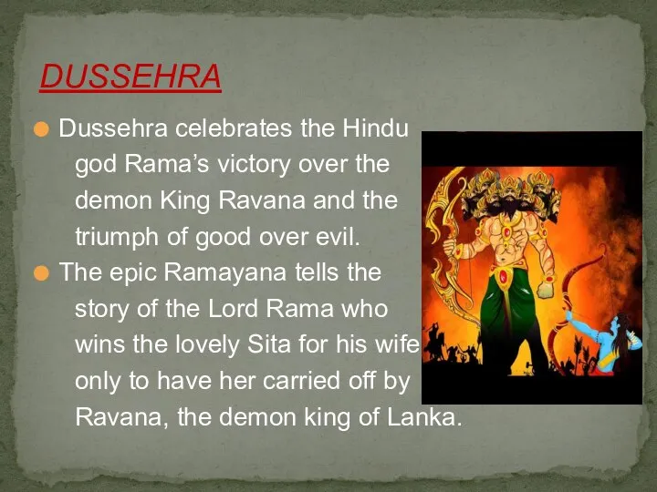 Dussehra celebrates the Hindu god Rama’s victory over the demon King Ravana