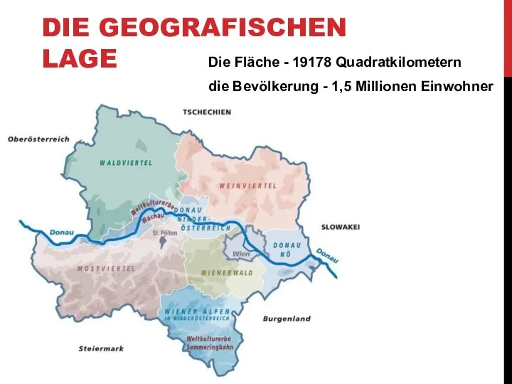 DIE GEOGRAFISCHEN LAGE Die Fläche - 19178 Quadratkilometern die Bevölkerung - 1,5 Millionen Einwohner