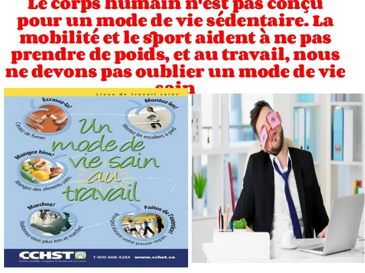 Le corps humain n'est pas conçu pour un mode de vie sédentaire.