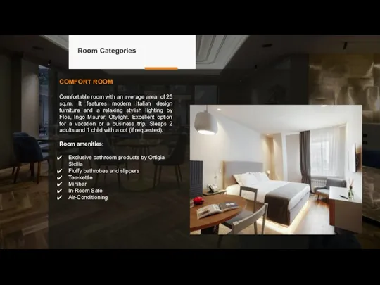 Room Categories COMFORT ROOM Comfortable room with an average area of 25