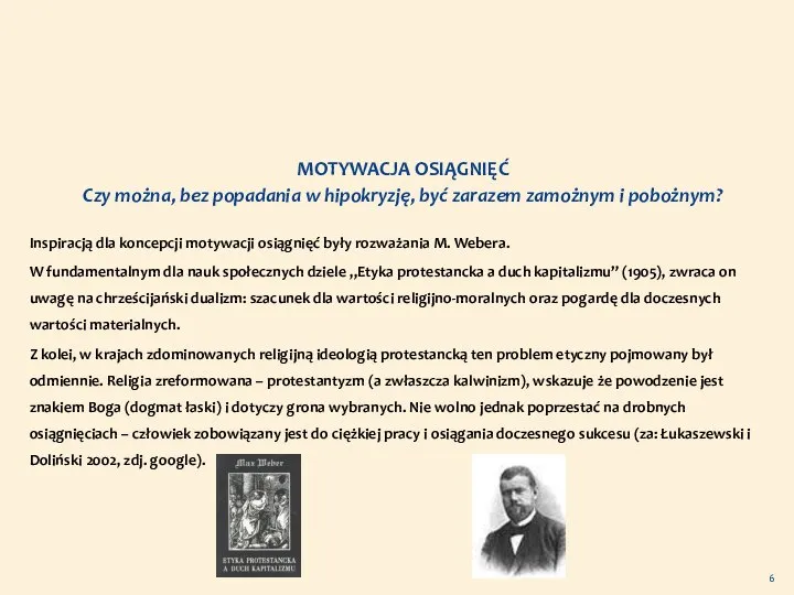 MOTYWACJA OSIĄGNIĘĆ Czy można, bez popadania w hipokryzję, być zarazem zamożnym i