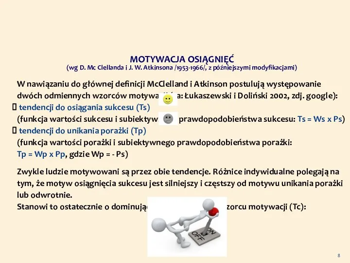 MOTYWACJA OSIĄGNIĘĆ (wg D. Mc Clellanda i J. W. Atkinsona /1953-1966/, z