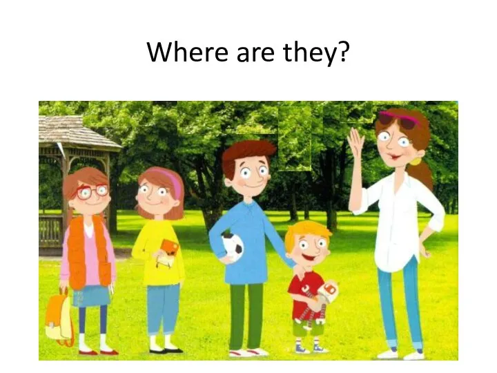 Where are they?
