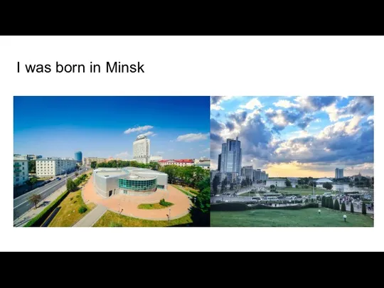 I was born in Minsk