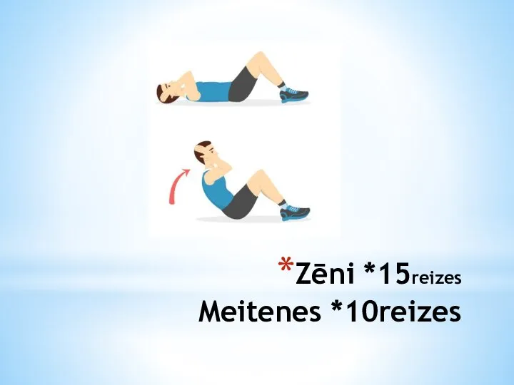 Zēni *15reizes Meitenes *10reizes