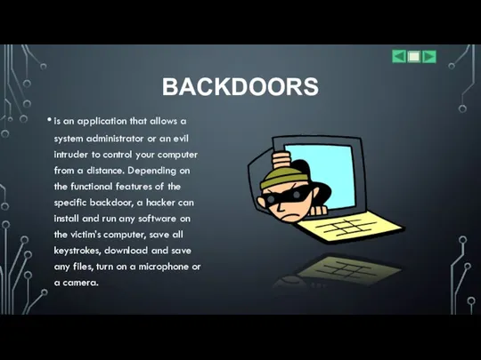 BACKDOORS is an application that allows a system administrator or an evil