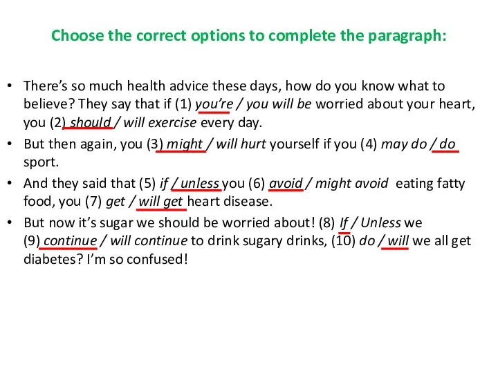 Choose the correct options to complete the paragraph: There’s so much health