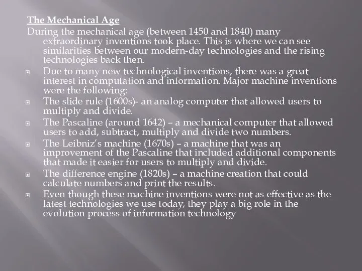 The Mechanical Age During the mechanical age (between 1450 and 1840) many