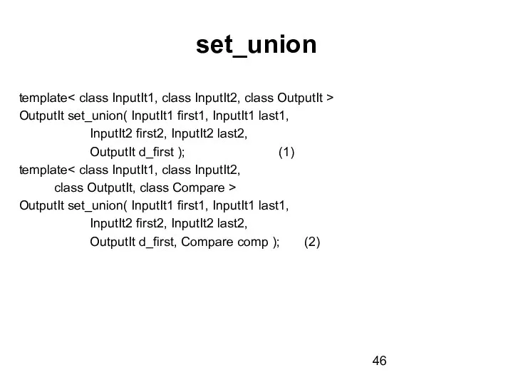 set_union template OutputIt set_union( InputIt1 first1, InputIt1 last1, InputIt2 first2, InputIt2 last2,