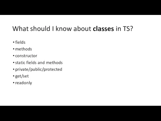 What should I know about classes in TS? fields methods constructor static