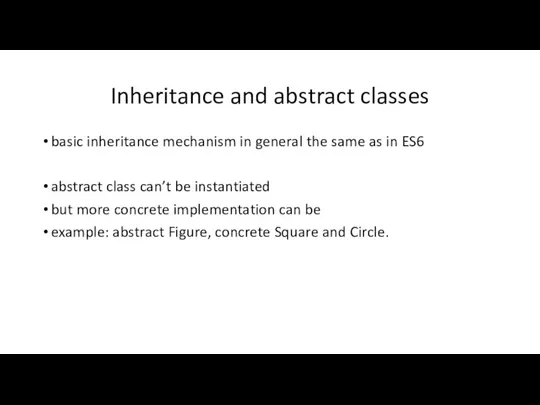 Inheritance and abstract classes basic inheritance mechanism in general the same as