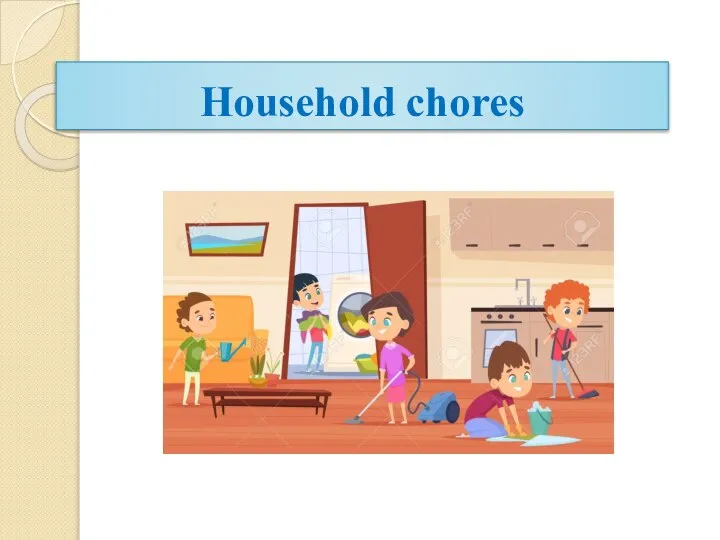 Household chores