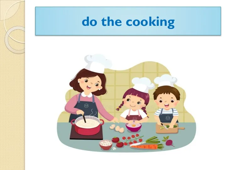 do the cooking