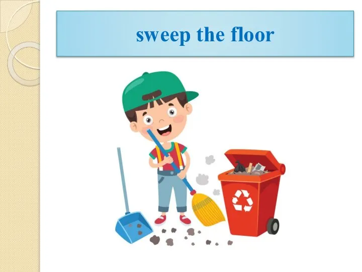 sweep the floor