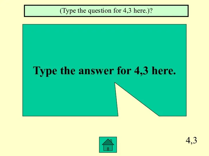 4,3 Type the answer for 4,3 here. (Type the question for 4,3 here.)?