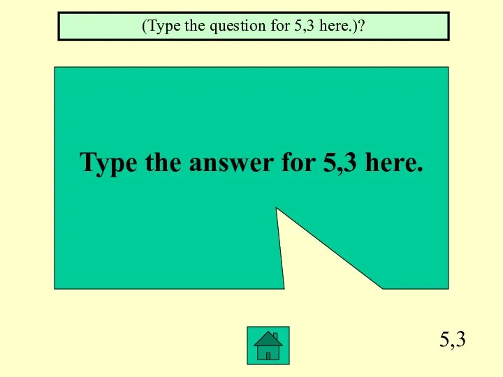 5,3 Type the answer for 5,3 here. (Type the question for 5,3 here.)?