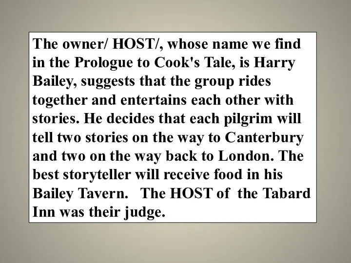 The owner/ HOST/, whose name we find in the Prologue to Cook's