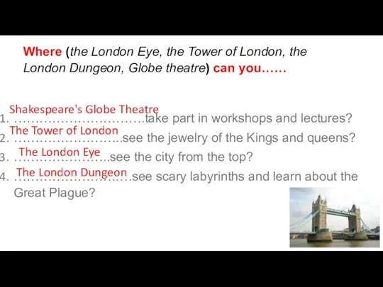 ………………………….take part in workshops and lectures? ……………………..see the jewelry of the Kings