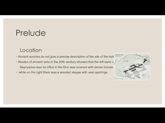 Prelude Location Ancient sources do not give a precise description of the