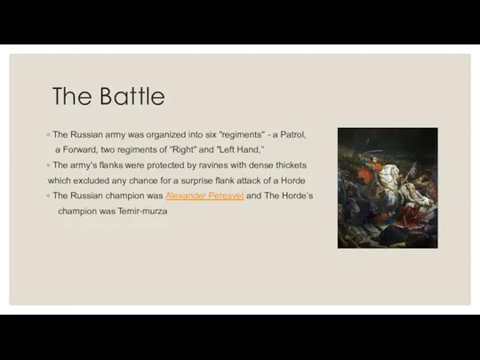 The Battle The Russian army was organized into six "regiments" - a