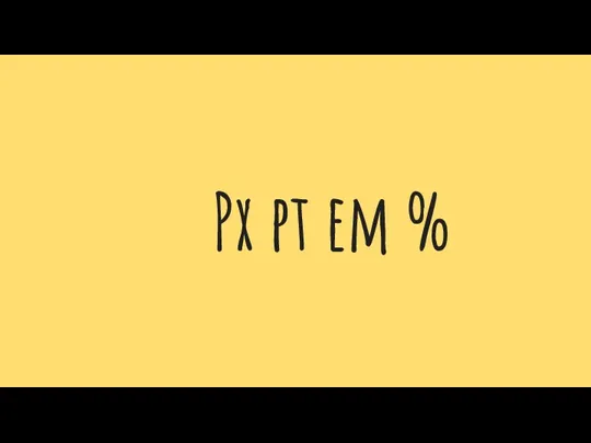 Px pt em %