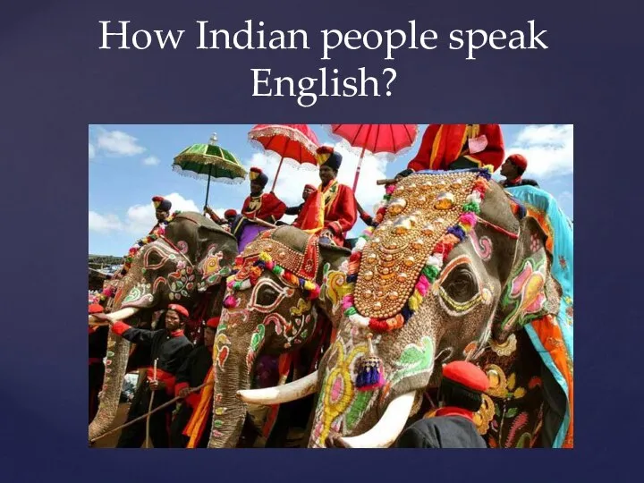 How Indian people speak English?