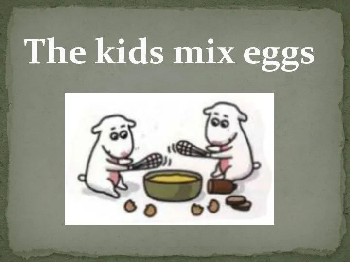 The kids mix eggs