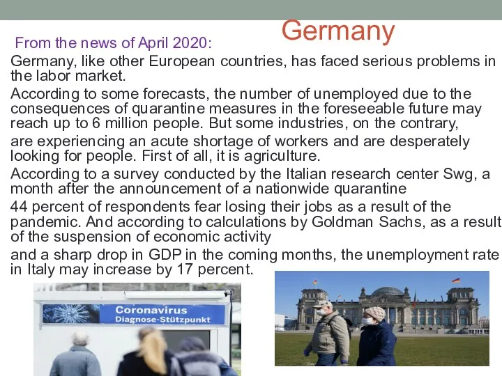 Germany From the news of April 2020: Germany, like other European countries,