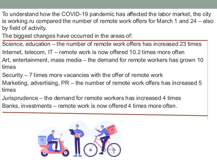 To understand how the COVID-19 pandemic has affected the labor market, the