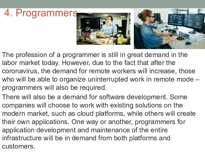 4. Programmers The profession of a programmer is still in great demand