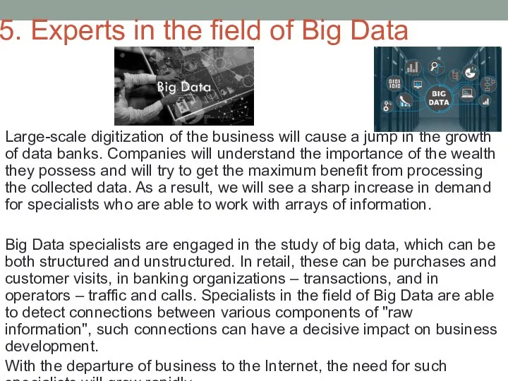 5. Experts in the field of Big Data Large-scale digitization of the