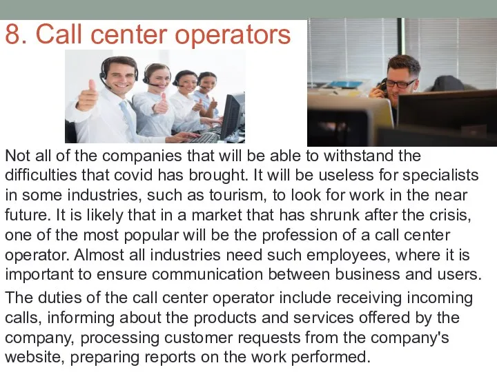 8. Call center operators Not all of the companies that will be