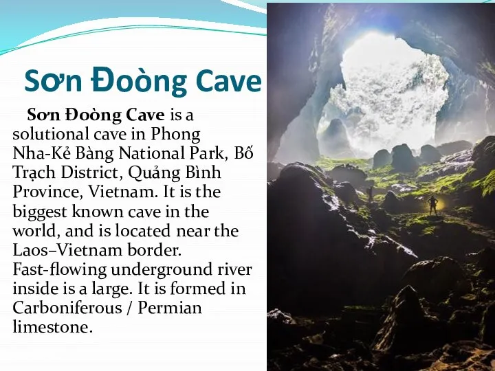 Sơn Đoòng Cave Sơn Đoòng Cave is a solutional cave in Phong
